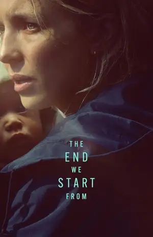 The End We Start From poster The End We Start From poster