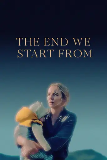 The End We Start From poster The End We Start From poster