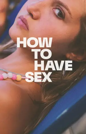How to Have Sex poster How to Have Sex poster