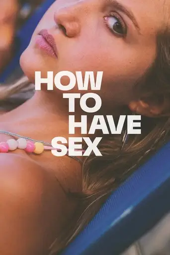How to Have Sex poster How to Have Sex poster